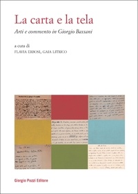 Flavia Erbosi et Gaia Litrico - La carta e la tela - Arti e commento in Giorgio Bassani.