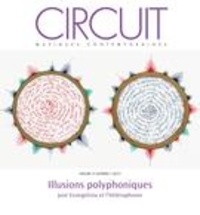 Flavia Gervasi et Anis Fariji - Circuit. Vol. 27 No. 3,  2017 - Illusions polyphoniques.