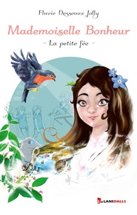 Flavie Desseaux - Mademoiselle bonheur, la petite fée.