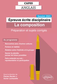 Flavien Bardet et Xavier Lachazette - Epreuve écrite disciplinaire CAPES Anglais - La composition. Préparation et sujets corrigés.