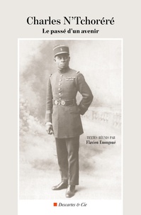 Flavien Enongoué - Charles N'Tchoréré - Le passé d'un avenir.