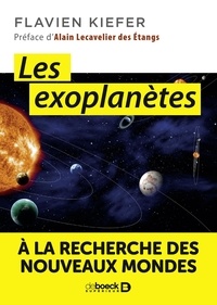 Livres Ipad non téléchargés Les exoplanètes  - À la recherche des nouveaux mondes CHM (Litterature Francaise) 9782807313323 par Flavien Kiefer
