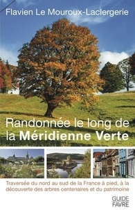 Flavien Le Mouroux-Laclergerie - Randonnée le long de la Méridienne Verte.