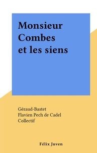 Flavien Pech de Cadel et  Géraud-Bastet - Monsieur Combes et les siens.