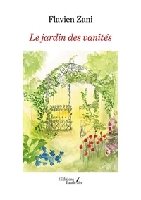Flavien Zani - Le jardin des vanités.