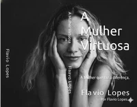 Mulher virtuosa a mulher que faz a diferença