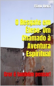 Téléchargez des ebooks gratuits epub O Resgate em Éfeso: Um Chamado à Aventura Espiritual - FICÇÃO E VERDADES BÍBLICAS, #1 en francais