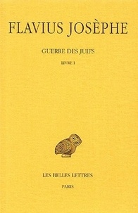  Flavius Josèphe - Guerre des juifs - Tome 1, Livre 1.