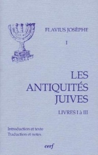 Flavius Josèphe - Les Antiquités juives - Volume 1, Livres I à III.