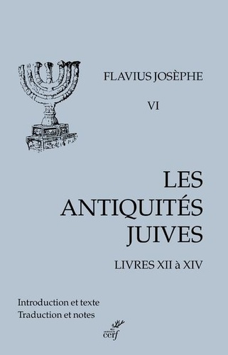 Les Antiquités juives. Volume 6, Livres XII à XIV