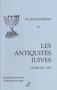  Flavius Josèphe - Les Antiquités juives - Volume 9, Livre XX et Autobiographie.