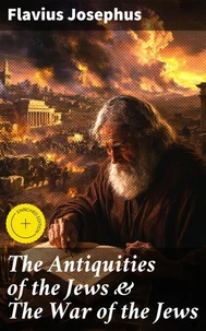 The Antiquities of the Jews &amp; The War of the Jews