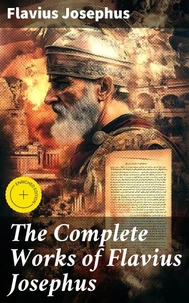 The Complete Works of Flavius Josephus