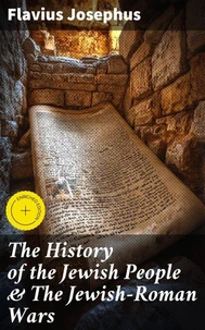 The History of the Jewish People &amp; The Jewish-Roman Wars