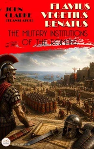 The Military Institutions of the Romans. Illustrated