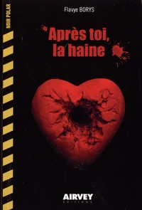 Après toi, la haine