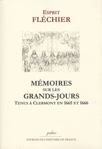 Mémoires sur les Grands-Jours tenus à Clermont en 1665 et 1666