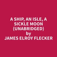 A Ship, an Isle, a Sickle Moon (Unabridged)