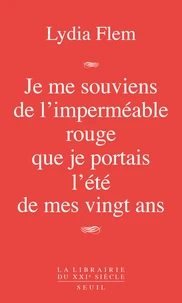 Je me souviens de l'imperméable rouge que je portais l'été de mes vingt ans