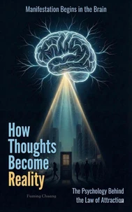 How Thoughts Become Reality