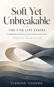 Soft Yet Unbreakable–The Five Life States