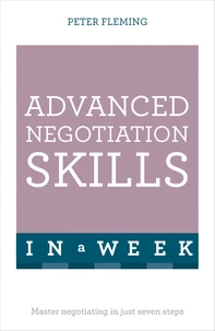 Negotiate Even Better Deals in a Week: Teach Yourself