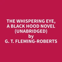 The Whispering Eye, A Black Hood Novel (Unabridged)