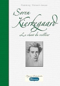 Flemming Fleinert-Jensen - Soren Kierkegaard - Le chant du veilleur.