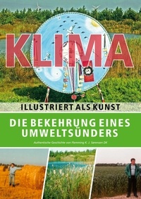 Flemming K. J. Sørensen - Die Bekehrung eines Umweltsünders - Klima illustriert als Kunst.