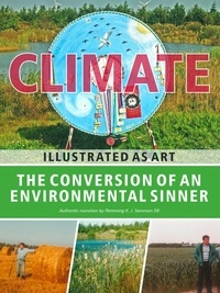 Flemming K. J. Sørensen - The Conversion of an Environmental Sinner - Illustrated as Art.