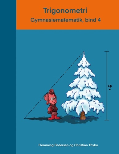 Flemming Pedersen et Christian Thybo - Trigonometri - Gymnasiematematik, bind 4.