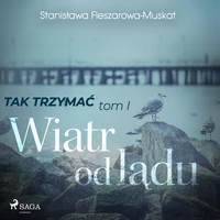 Tak trzymać tom 1: Wiatr od lądu