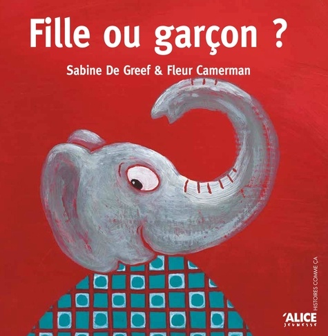 Fleur Camerman et Sabine De Greef - Fille ou garçon ?.
