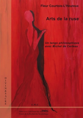 Fleur Courtois-l'Heureux - Arts de la ruse - Un tango philosophique avec Michel de Certeau.