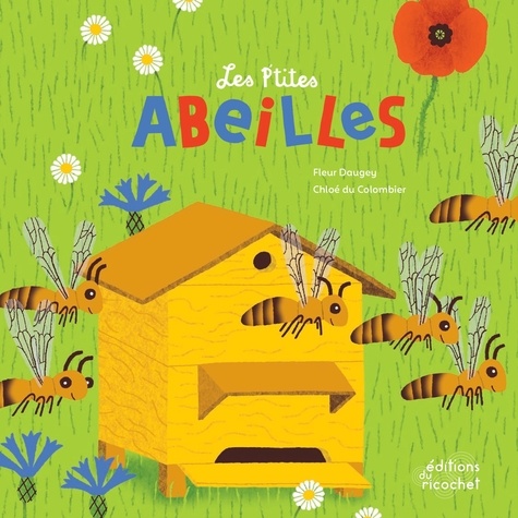 Les p'tites abeilles. La vie dans la ruche