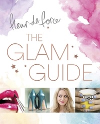 Fleur De Force - The Glam Guide.