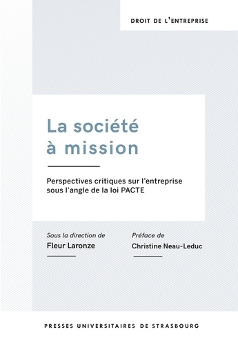 Fleur Laronze - La société à mission - Perspectives critiques sur l'entreprise sous l'angle de la loi PACTE.