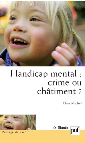 Handicap mental : crime ou châtiment ?. Approche psychopathologique des adolescents handicapés mentaux et de l'attachement à leurs parents