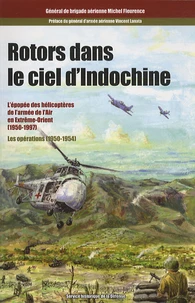 Rotors dans le ciel d'Indochine, L'épopée des hélicoptères de l'armée de l'Air en Extrême-Orient (1950-1997)