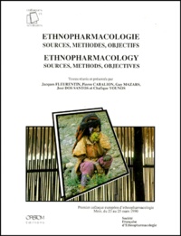 FLEURENTIN J. - Ethnopharmacologie : Ethnopharmacology. Sources, Methodes, Objectifs : Sources, Methods, Objectives, Actes Du 1er Colloque Europeen D'Ethnopharmacologie, Metz, Mars 1990.