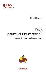 Papy, pourquoi t'es chrétien ?