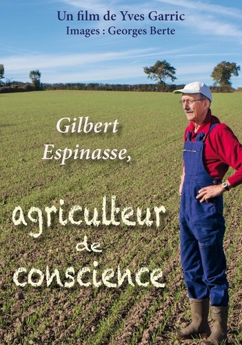 Yves Garric - DVD (boitier non filmé) Gilbert Espinasse, agriculteur de conscience.