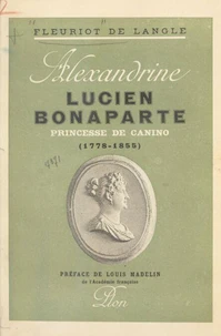 Alexandrine Lucien-Bonaparte, princesse de Canino (1778-1855)