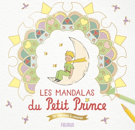 Les mandalas du Petit Prince. 30 tableaux à colorier