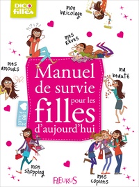  Fleurus - Manuel de survie pour les filles d'aujourd'hui.