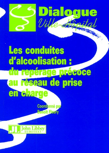 Benoît Fleury et  FLEURY B - Les conduites d'alcoolisation : du repérage précoce au réseau de prise en charge.