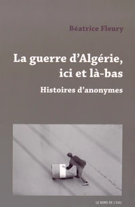 La guerre d'Algérie, ici et là-bas