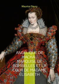 Angélique de Mackau marquise de Bombelles et la cour de Madame Elisabeth
