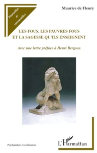 Les Fous, les Pauvres Fous et la Sagesse qu'ils enseignent