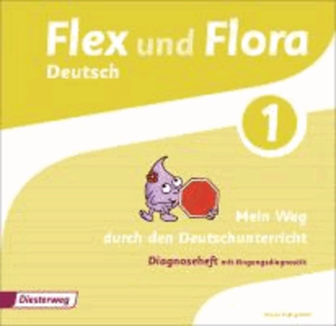 Flex und Flora 1. Diagnoseheft - Mein Weg durch den Deutschunterricht.